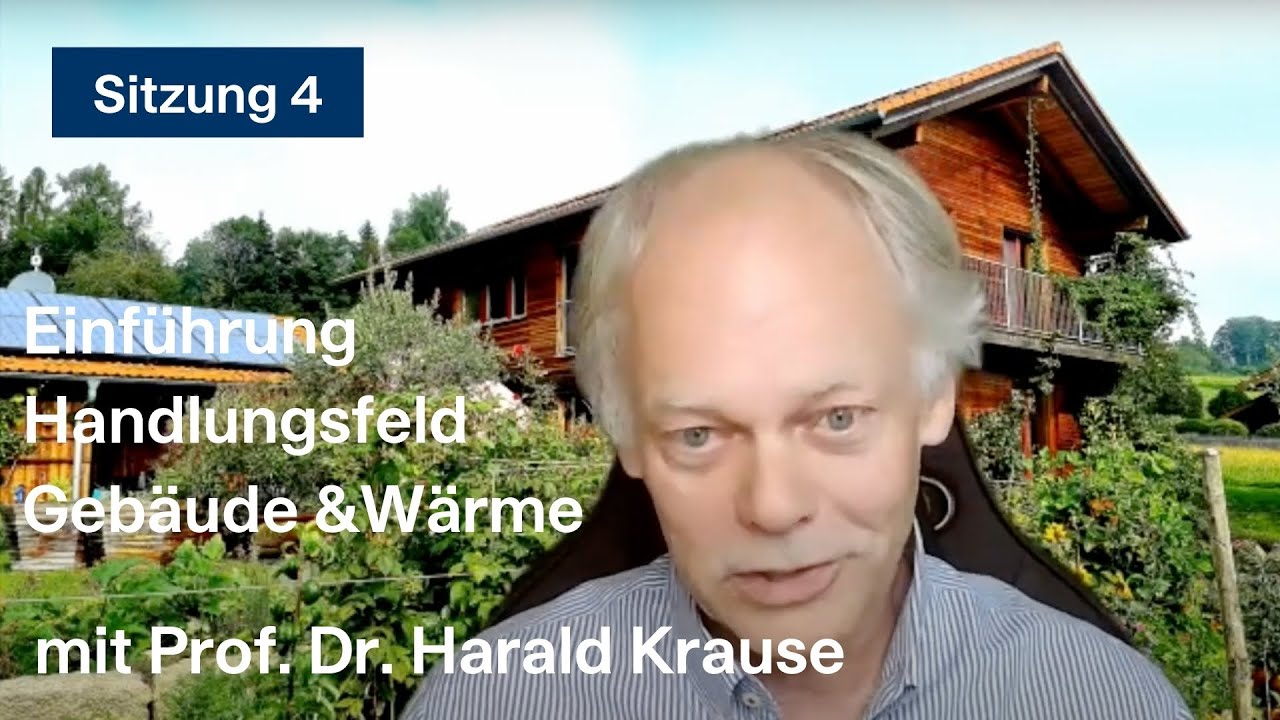 Prof. Dr. Harald Krause zu energieeffizientem Bauen - Sitzung 4