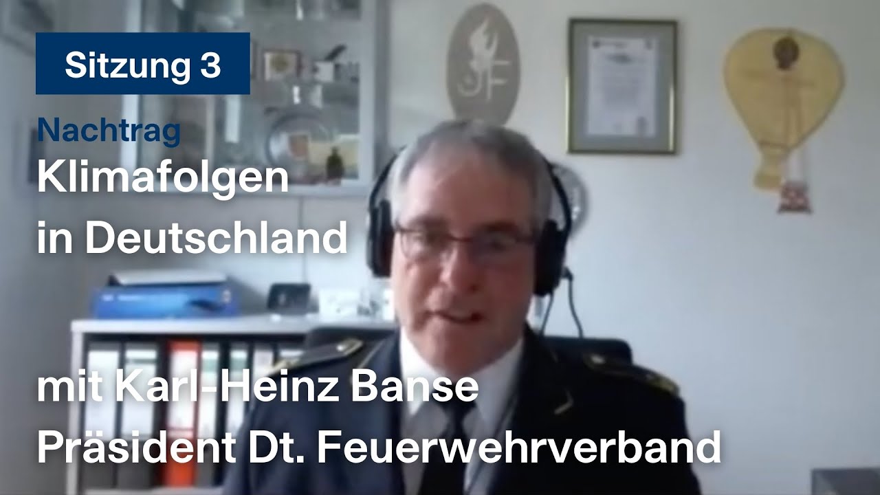 Klimafolgen in Deutschland, mit Karl-Heinz Banse, Präsident des Dt. Feuerwehrverbandes
